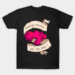 Tabletop RPG - Games Master - Are You Sure? T-Shirt